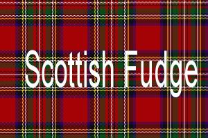 Scottish Fudge