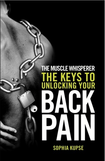 The Muscle Whisperer - The Keys to Unlocking Your Back Pain 