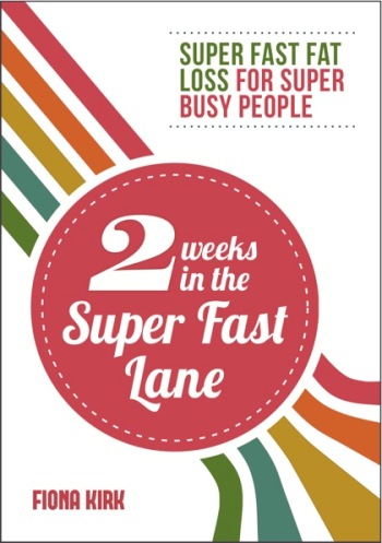 Two Weeks in the Super Fast Lane - Fiona Kirk